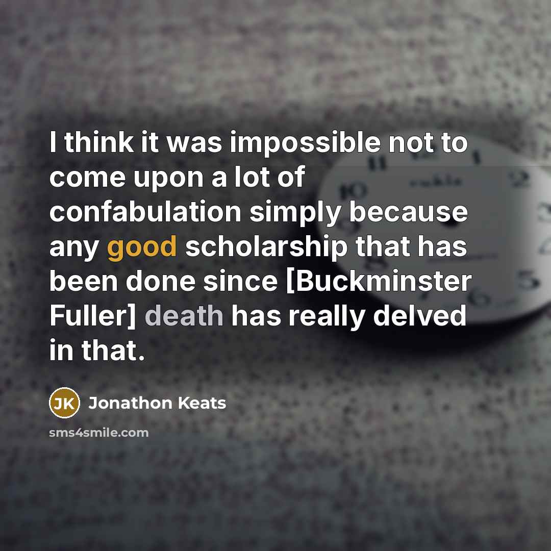 “I think it was impossible not to come upon a…” quote by Jonathon Keats