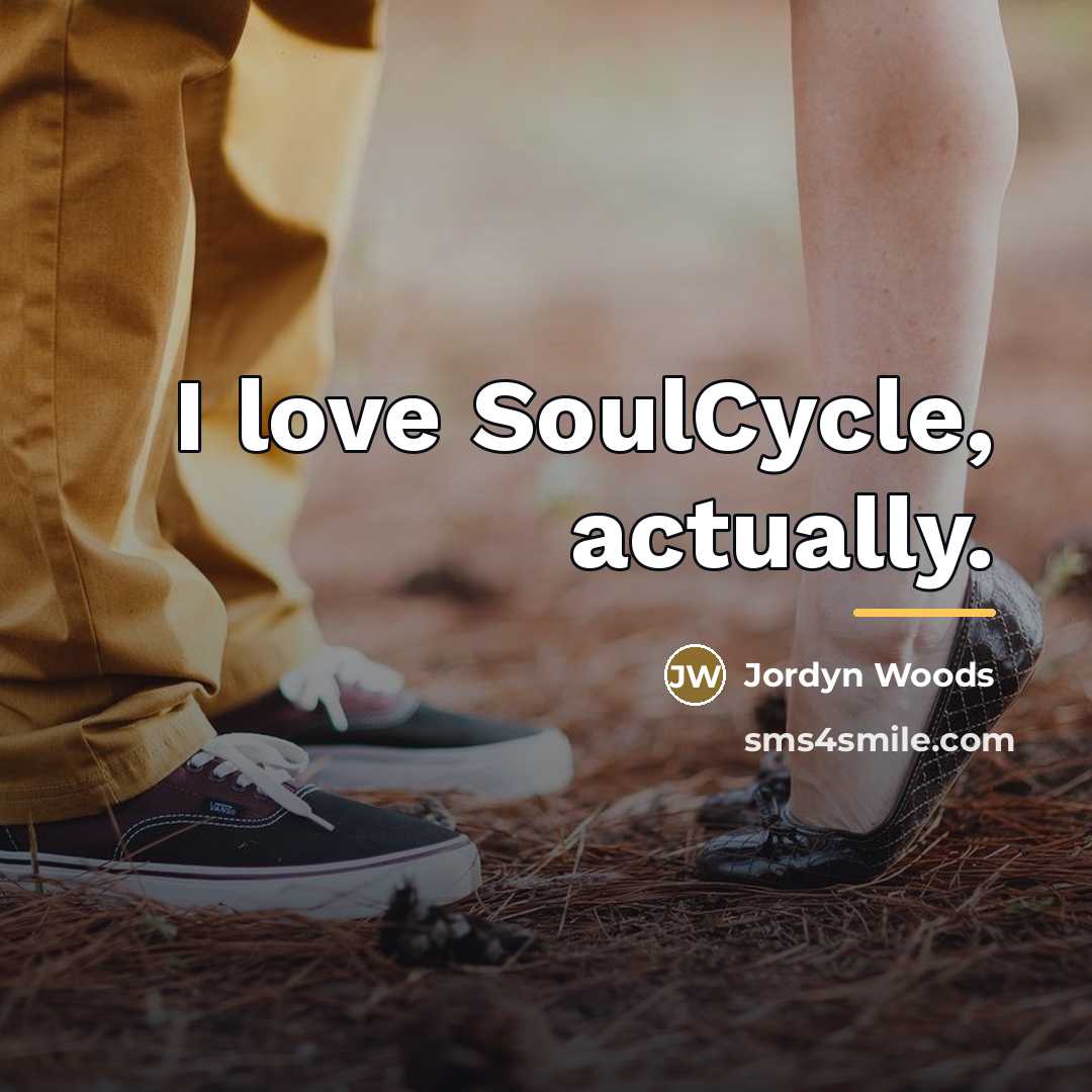 “I love SoulCycle, actually.…” quote by Jordyn Woods