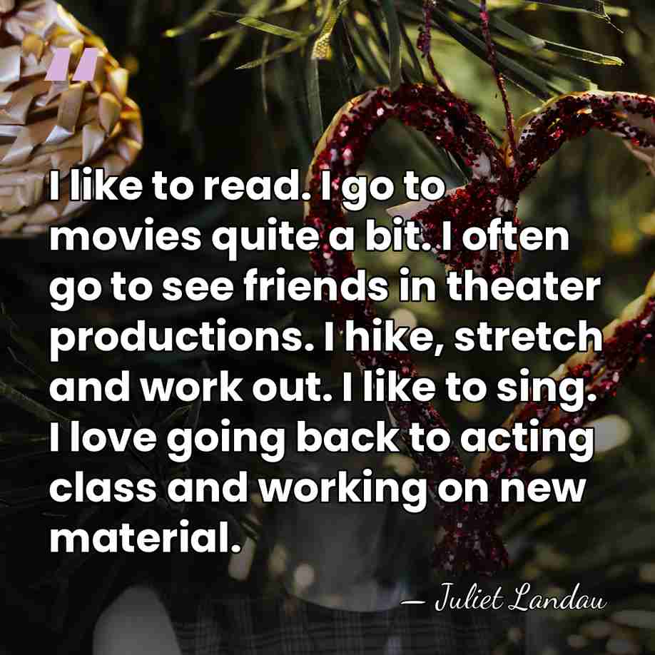 I like to read. I go to movies quite a bit. I&hellip; - Juliet Landau