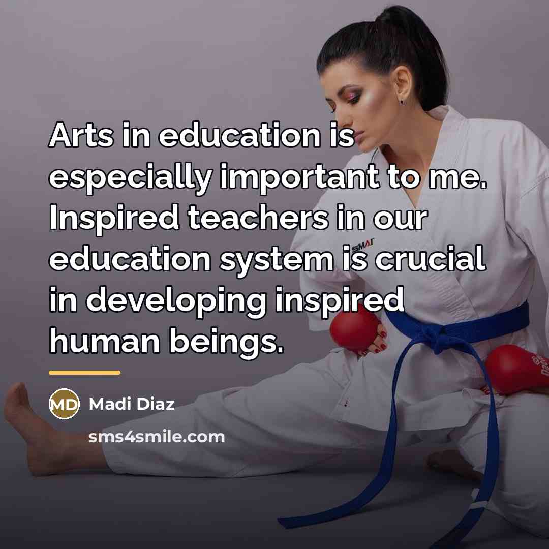 “Arts in education is especially important to me. Inspired teachers…” quote by Madi Diaz