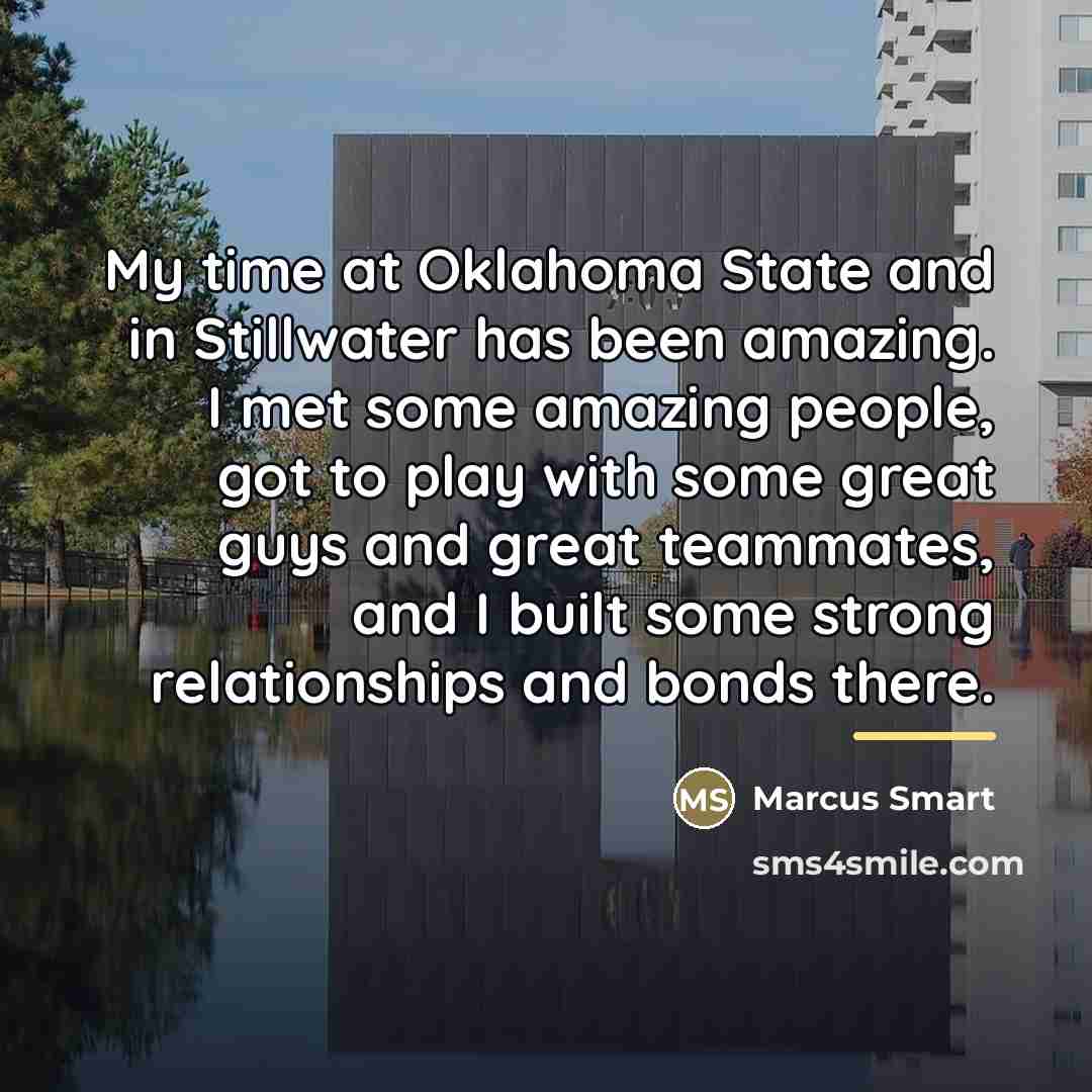 “My time at Oklahoma State and in Stillwater has been…” quote by Marcus Smart