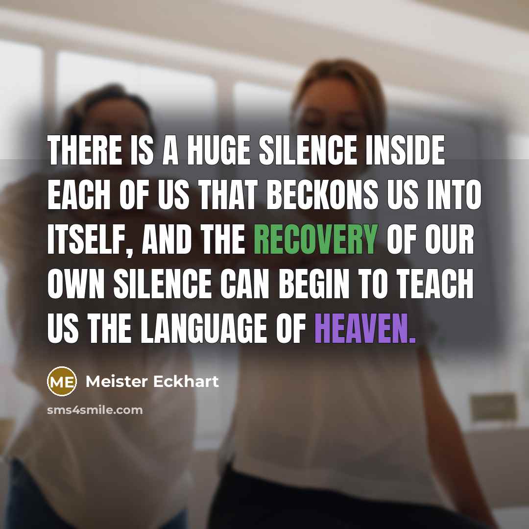 “There is a huge silence inside each of us that…” quote by Meister Eckhart