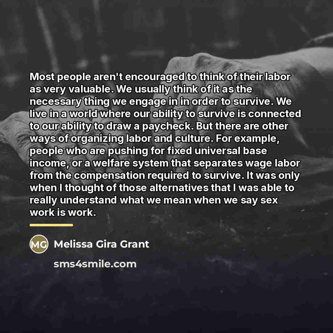 “Most people aren't encouraged to think of their labor as…” quote by Melissa Gira Grant