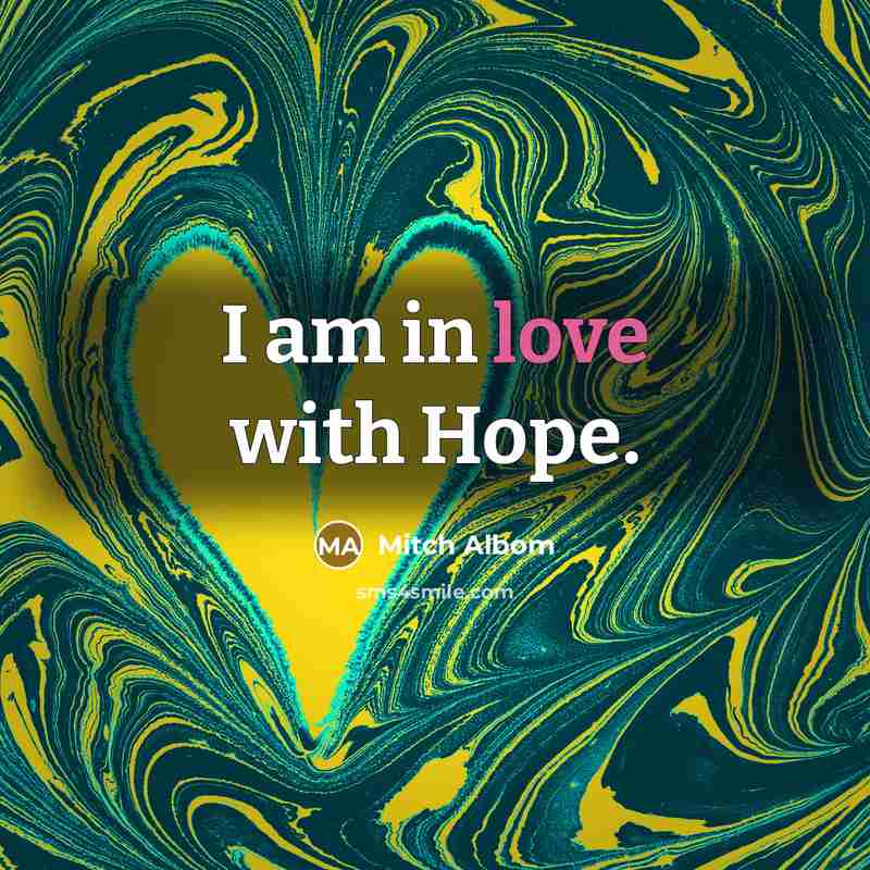 “I am in love with Hope.…” quote by Mitch Albom