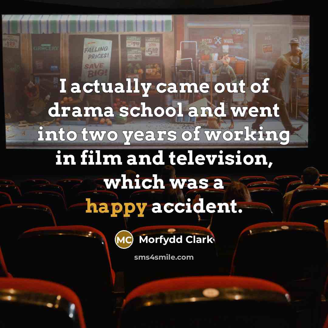 “I actually came out of drama school and went into…” quote by Morfydd Clark