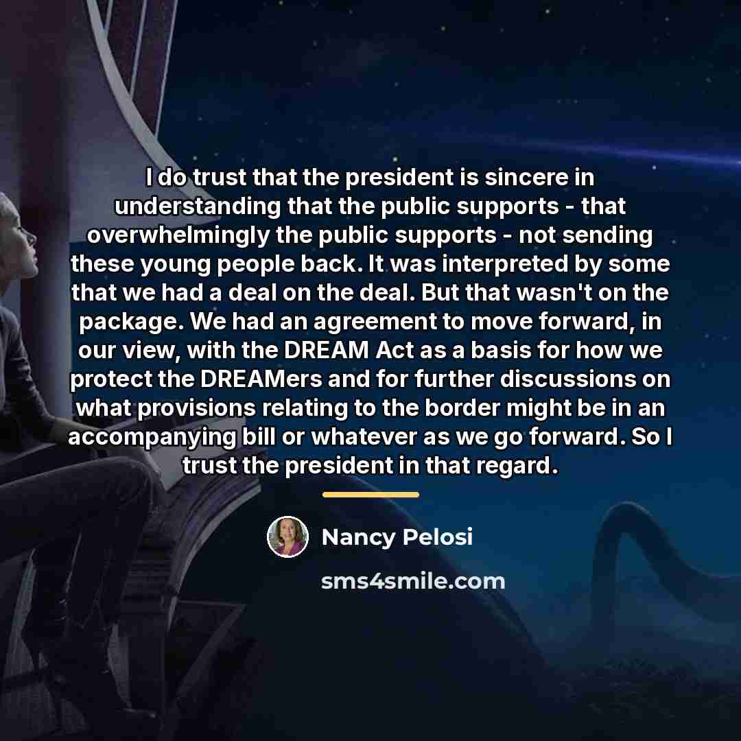 “I do trust that the president is sincere in understanding…” quote by Nancy Pelosi