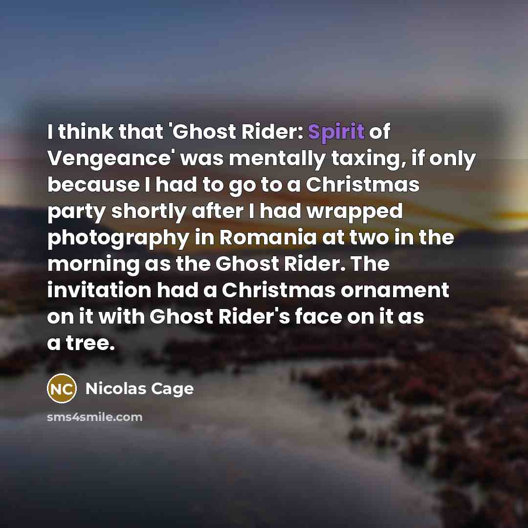 “I think that 'Ghost Rider: Spirit of Vengeance' was mentally…” quote by Nicolas Cage