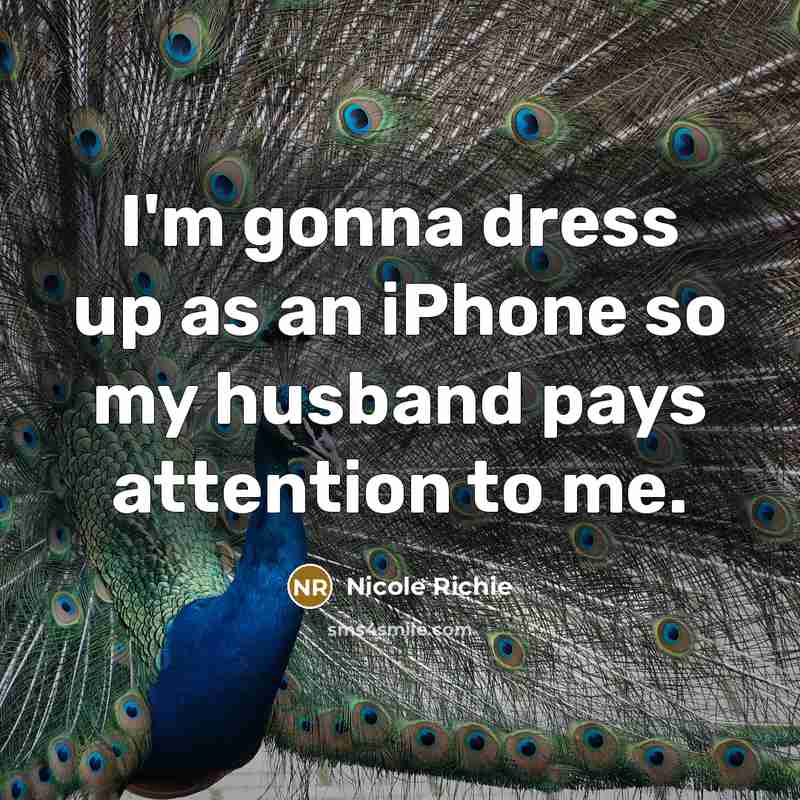 “I'm gonna dress up as an iPhone so my husband…” quote by Nicole Richie