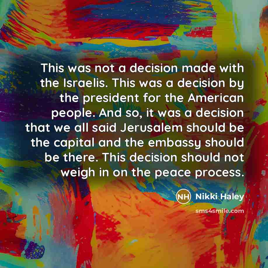 “This was not a decision made with the Israelis. This…” quote by Nikki Haley