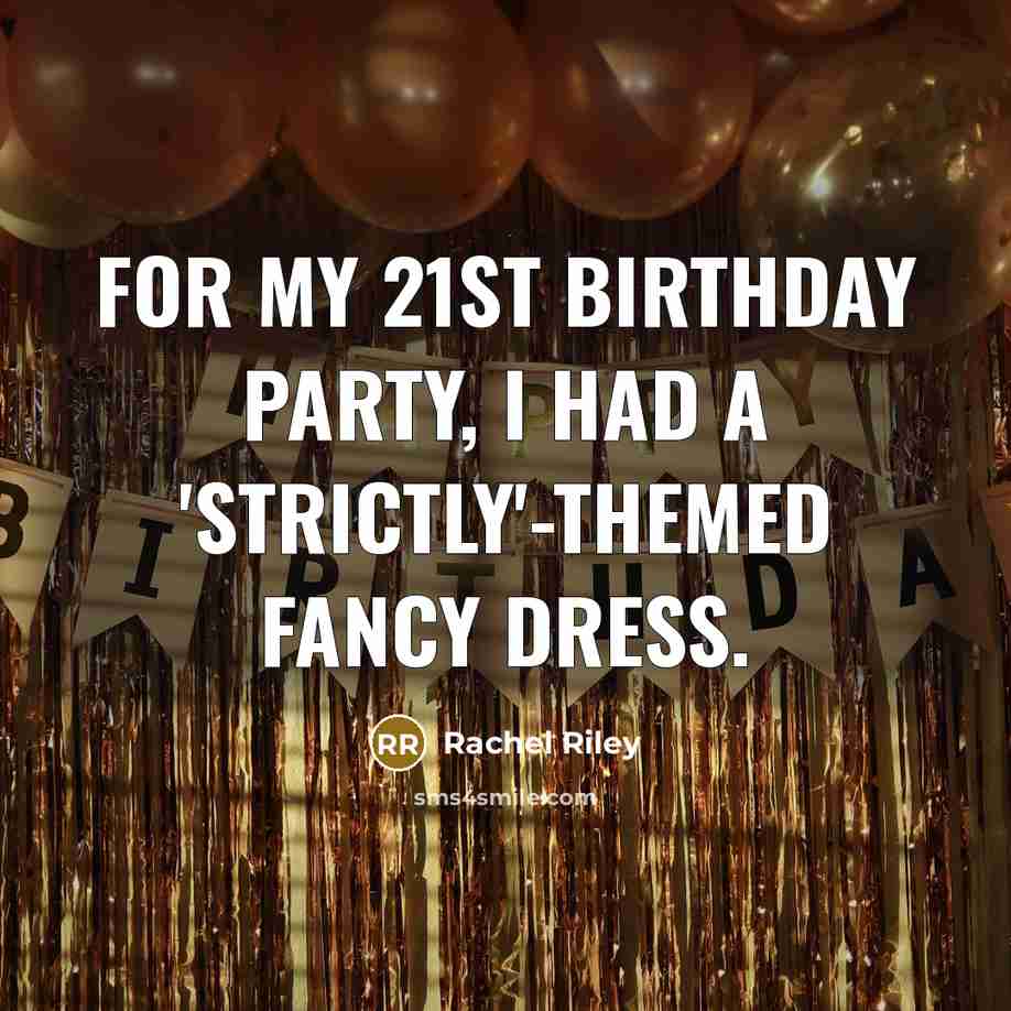 “For my 21st birthday party, I had a 'Strictly'-themed fancy dress.” quote by Rachel Riley