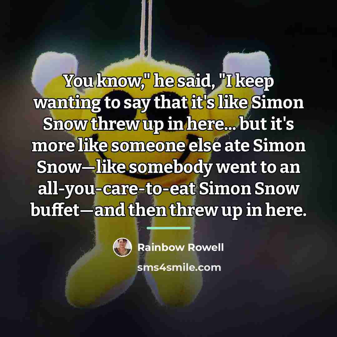 “You know," he said, "I keep wanting to say that…” quote by Rainbow Rowell