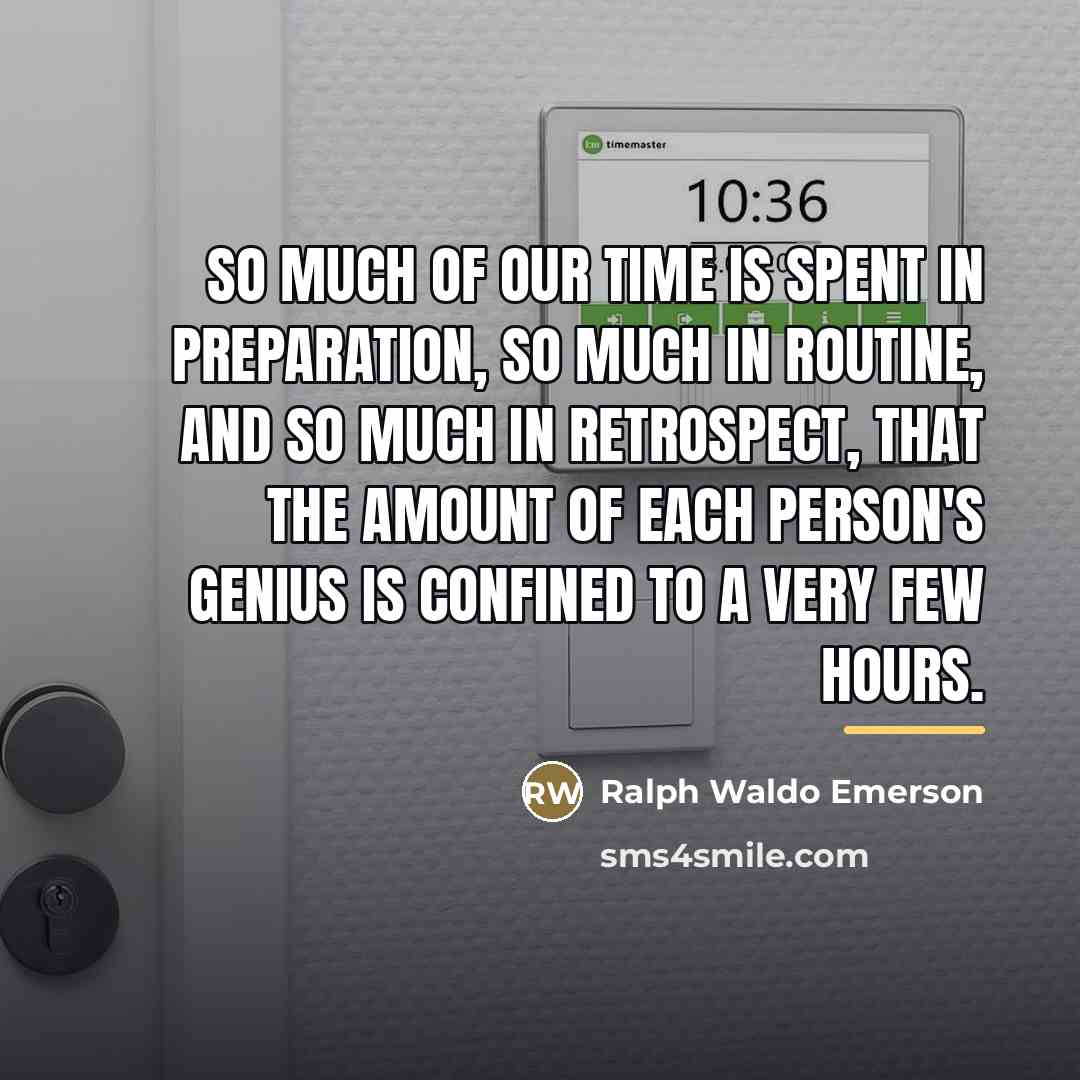 “So much of our time is spent in preparation, so…” quote by Ralph Waldo Emerson