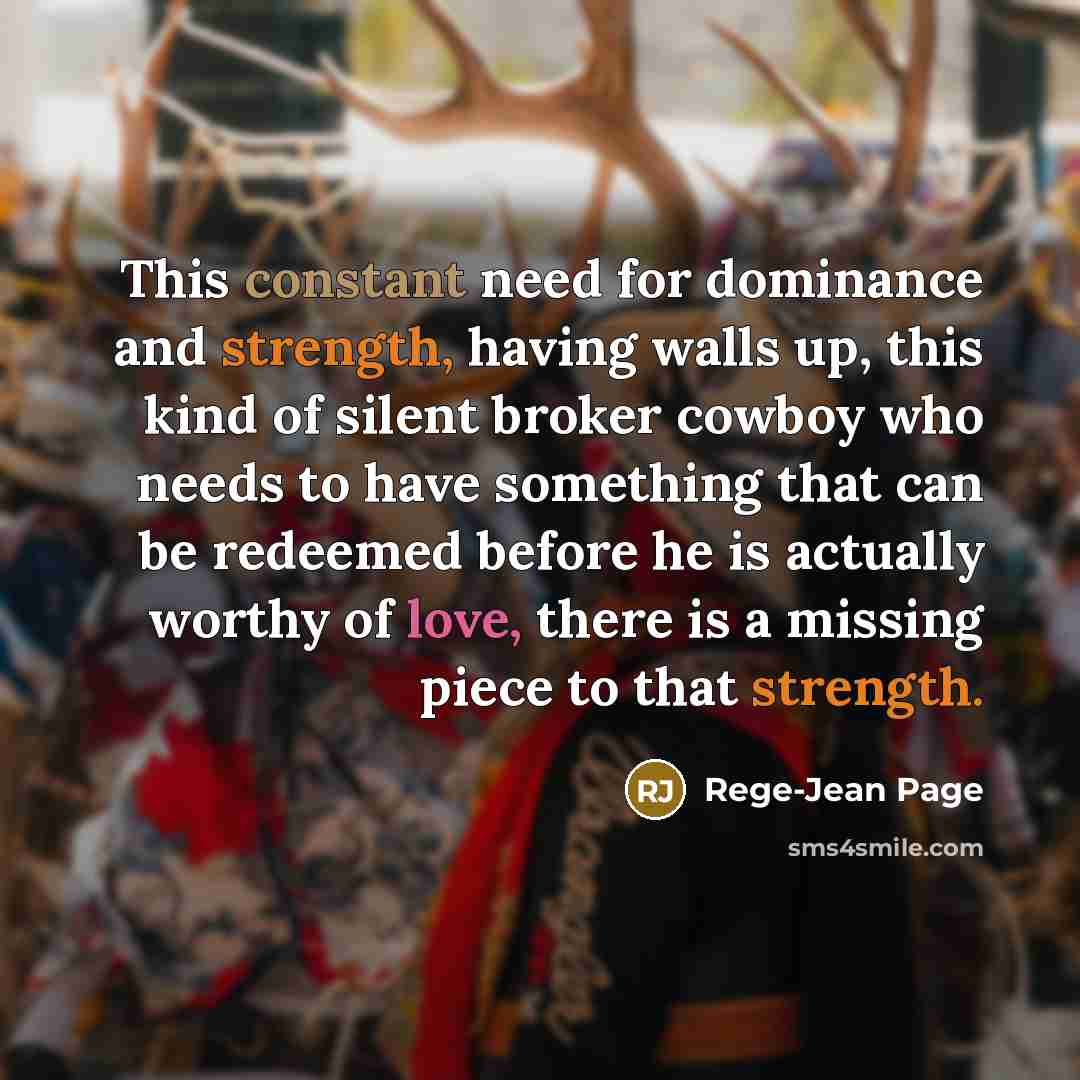 “This constant need for dominance and strength, having walls up,…” quote by Rege-Jean Page