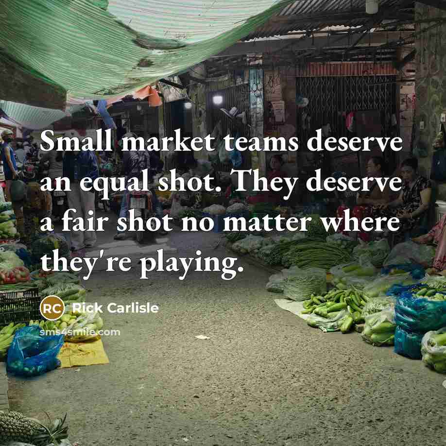 “Small market teams deserve an equal shot. They deserve a…” quote by Rick Carlisle
