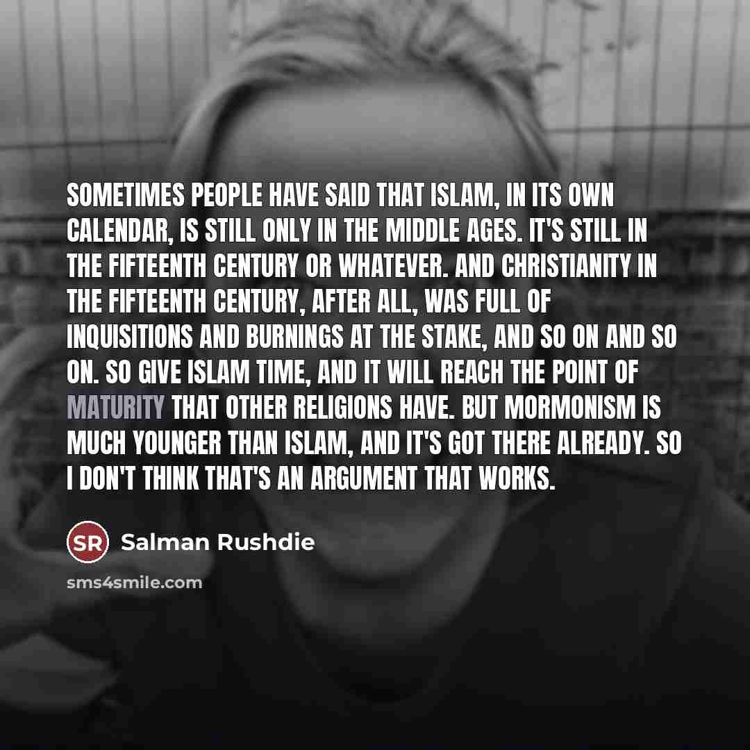“Sometimes people have said that Islam, in its own calendar,…” quote by Salman Rushdie