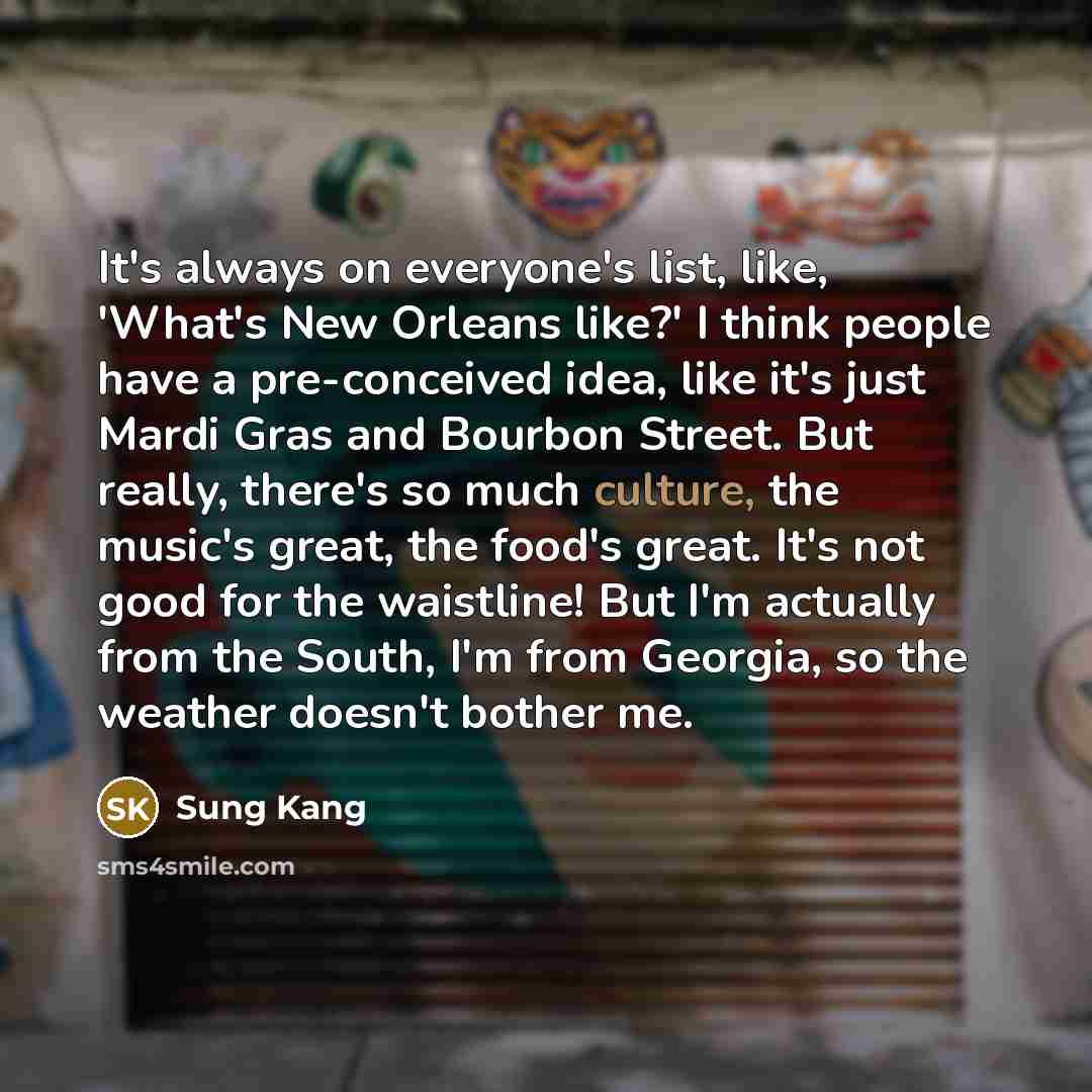“It's always on everyone's list, like, 'What's New Orleans like?'…” quote by Sung Kang
