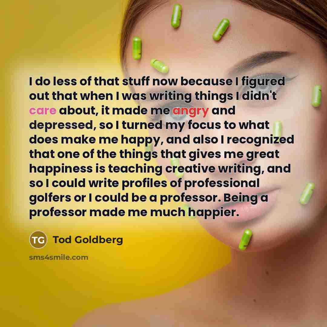 “I do less of that stuff now because I figured…” quote by Tod Goldberg