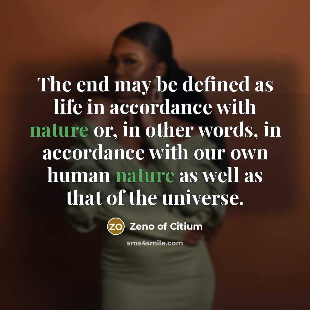 “The end may be defined as life in accordance with…” quote by Zeno of Citium