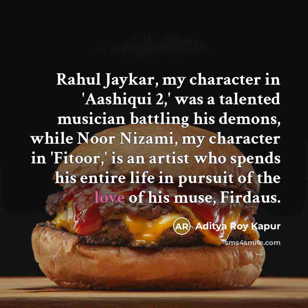 “Rahul Jaykar, my character in 'Aashiqui 2,' was a talented…” quote by Aditya Roy Kapur