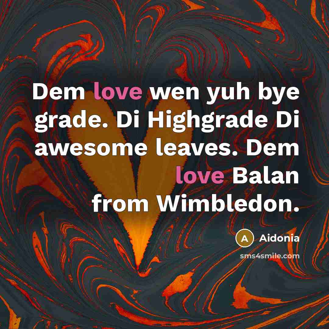 “Dem love wen yuh bye grade. Di Highgrade Di awesome…” quote by Aidonia