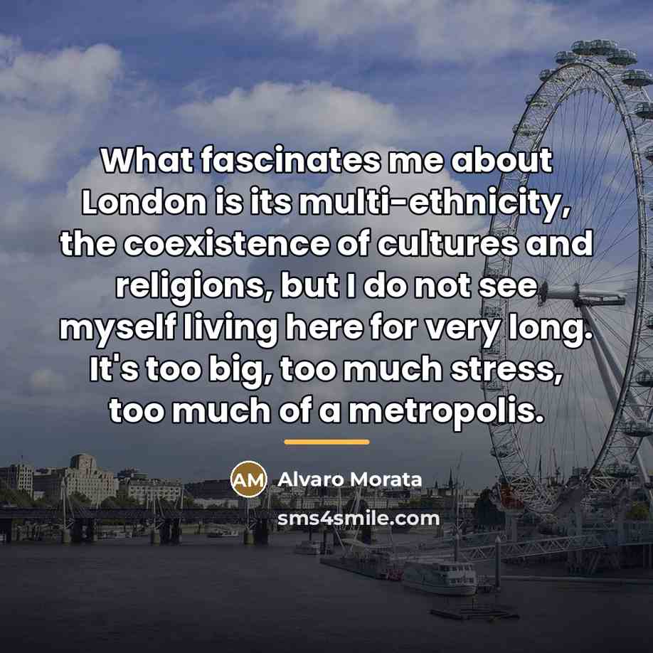 “What fascinates me about London is its multi-ethnicity, the coexistence…” quote by Alvaro Morata