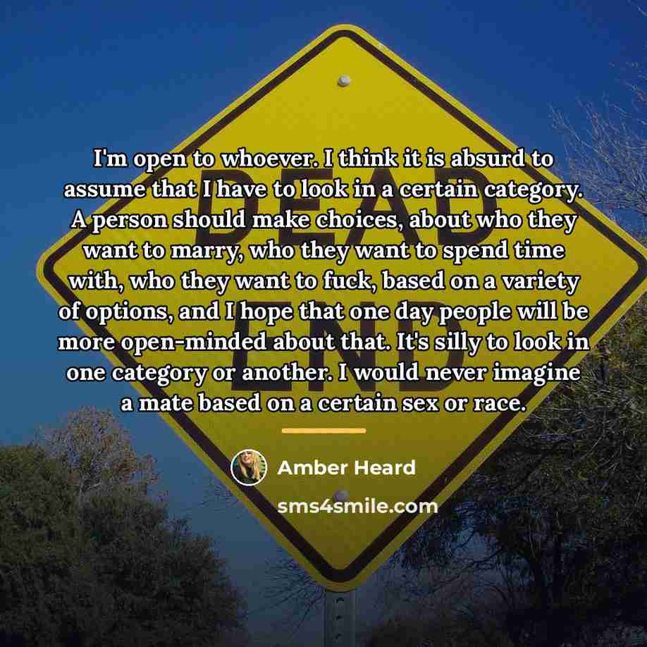 “I'm open to whoever. I think it is absurd to…” quote by Amber Heard