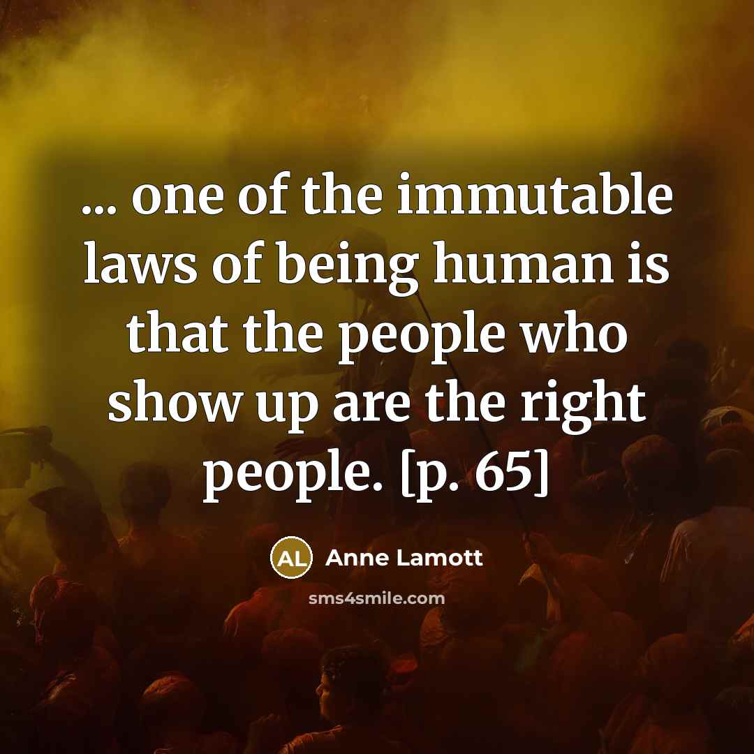 “... one of the immutable laws of being human is…” quote by Anne Lamott
