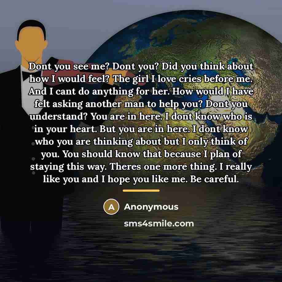 “Dont you see me? Dont you? Did you think about…” quote by Anonymous