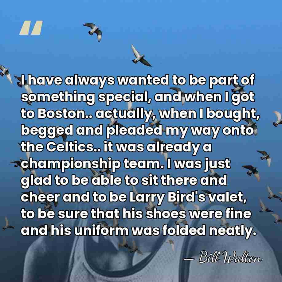 I have always wanted to be part of something special, and when&hellip; - Bill Walton