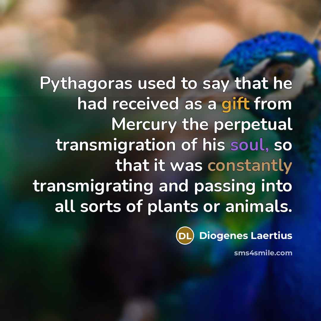 “Pythagoras used to say that he had received as a…” quote by Diogenes Laertius