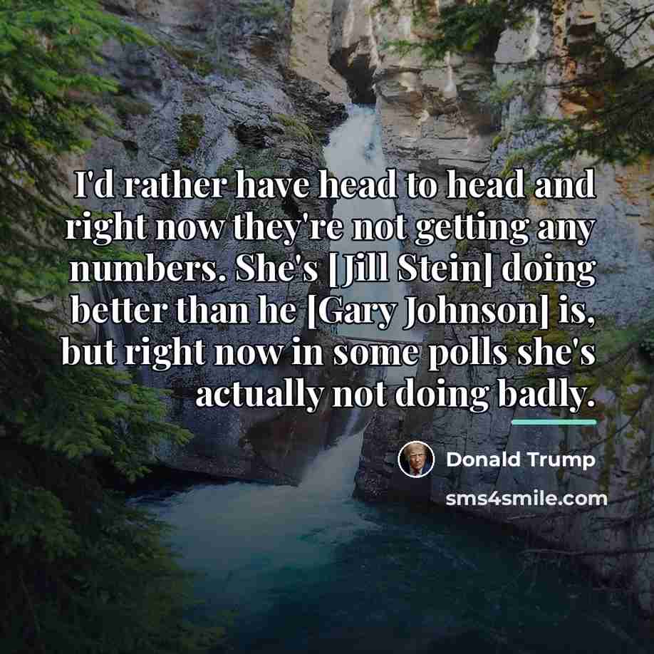 “I'd rather have head to head and right now they're…” quote by Donald Trump