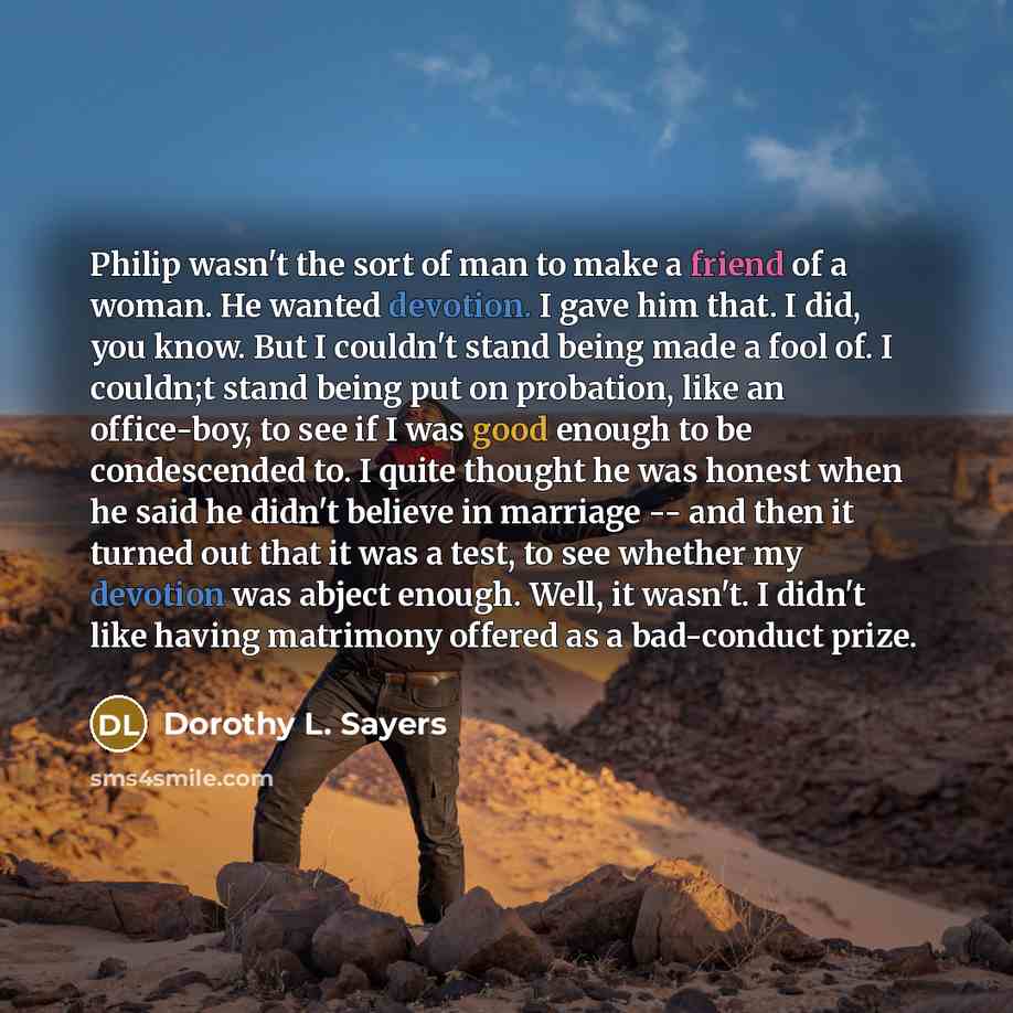 “Philip wasn't the sort of man to make a friend…” quote by Dorothy L. Sayers