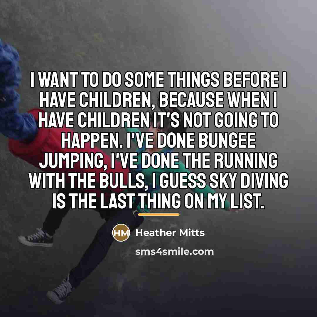 “I want to do some things before I have children,…” quote by Heather Mitts