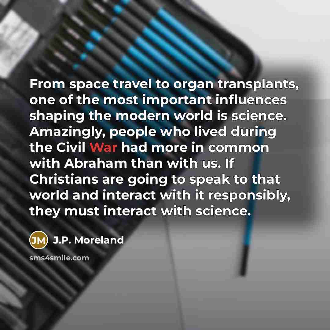 “From space travel to organ transplants, one of the most…” quote by J.P. Moreland