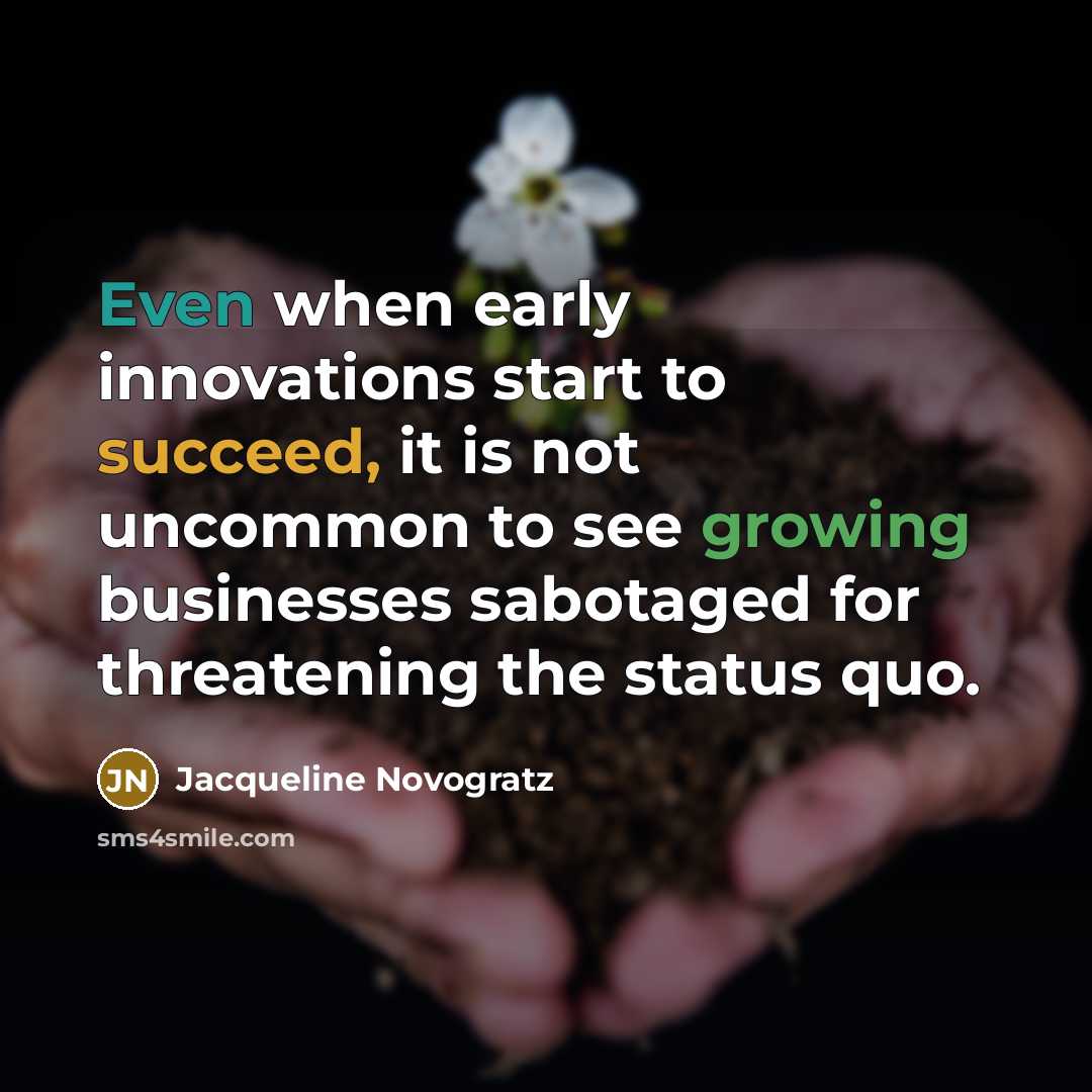“Even when early innovations start to succeed, it is not…” quote by Jacqueline Novogratz
