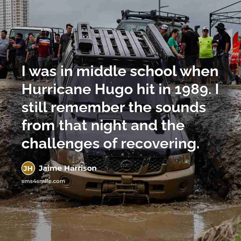 “I was in middle school when Hurricane Hugo hit in…” quote by Jaime Harrison