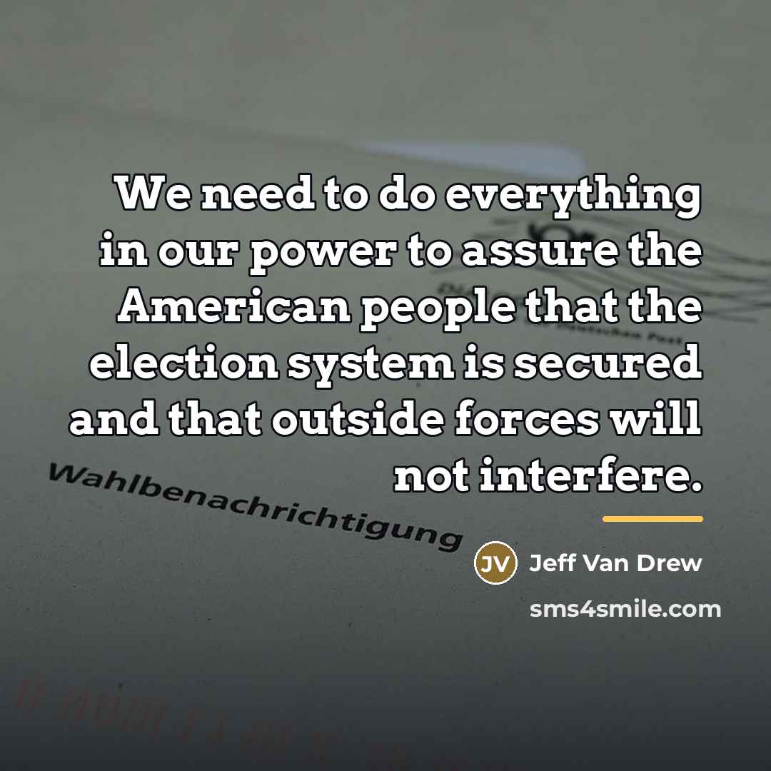 “We need to do everything in our power to assure…” quote by Jeff Van Drew