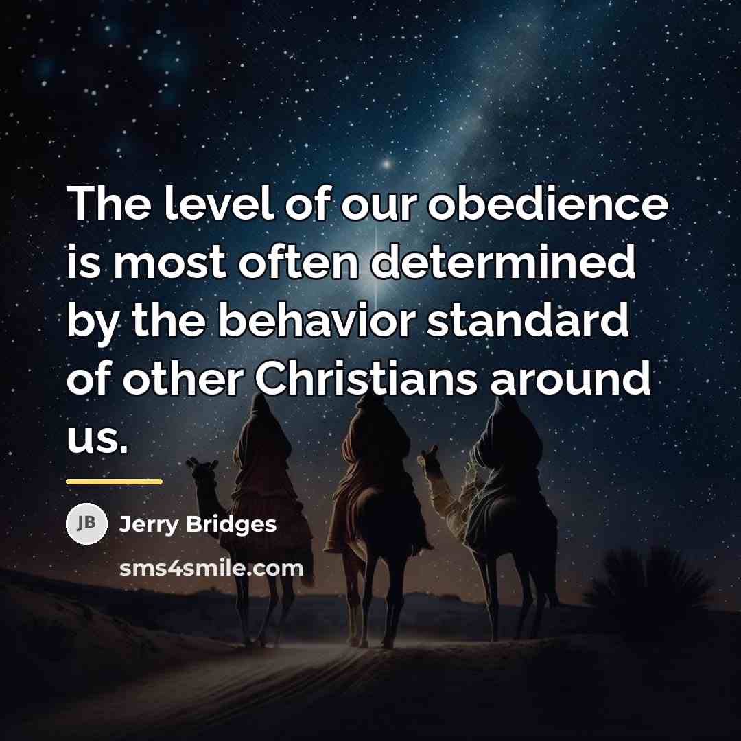 “The level of our obedience is most often determined by…” quote by Jerry Bridges