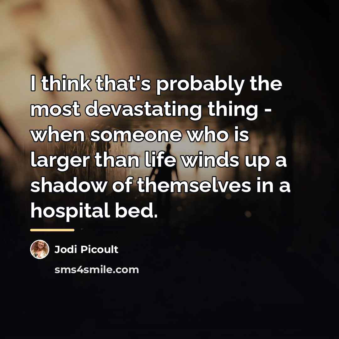 “I think that's probably the most devastating thing - when…” quote by Jodi Picoult