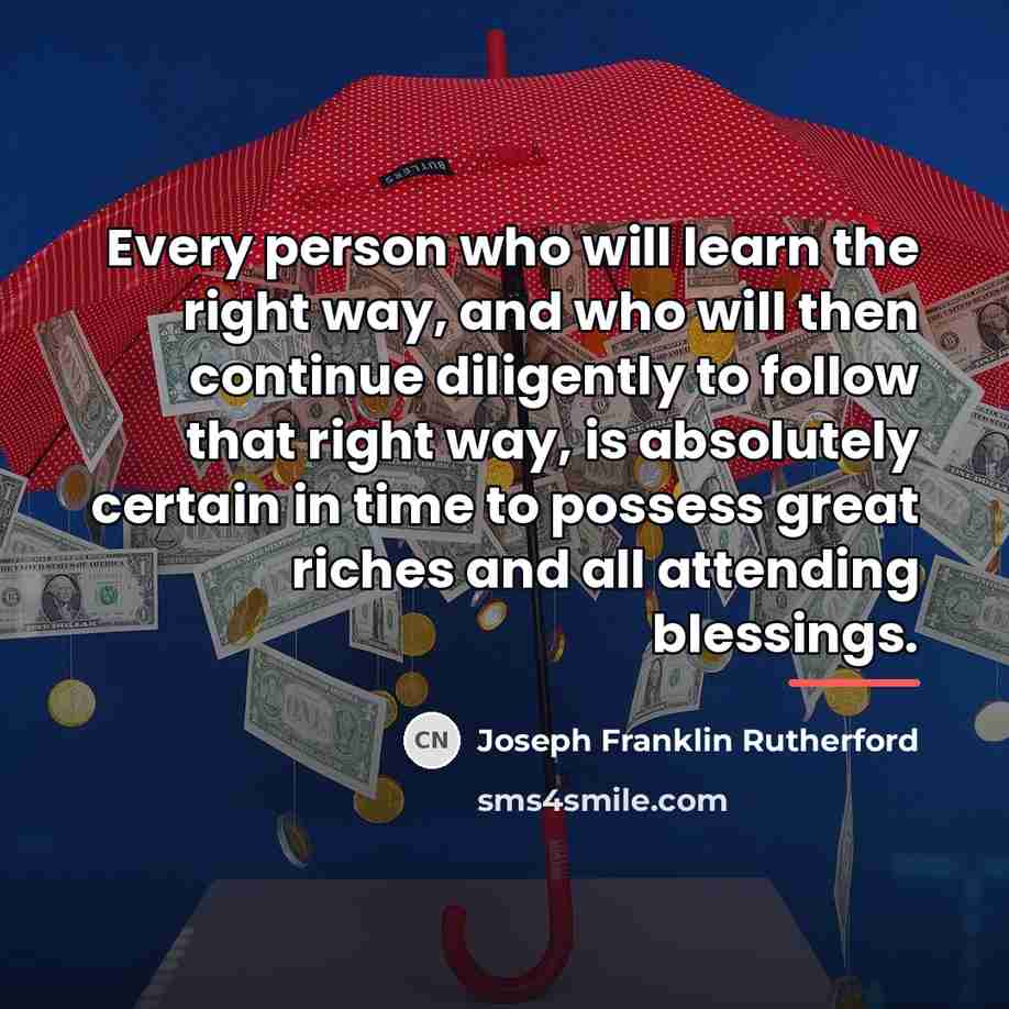 “Every person who will learn the right way, and who…” quote by Joseph Franklin Rutherford