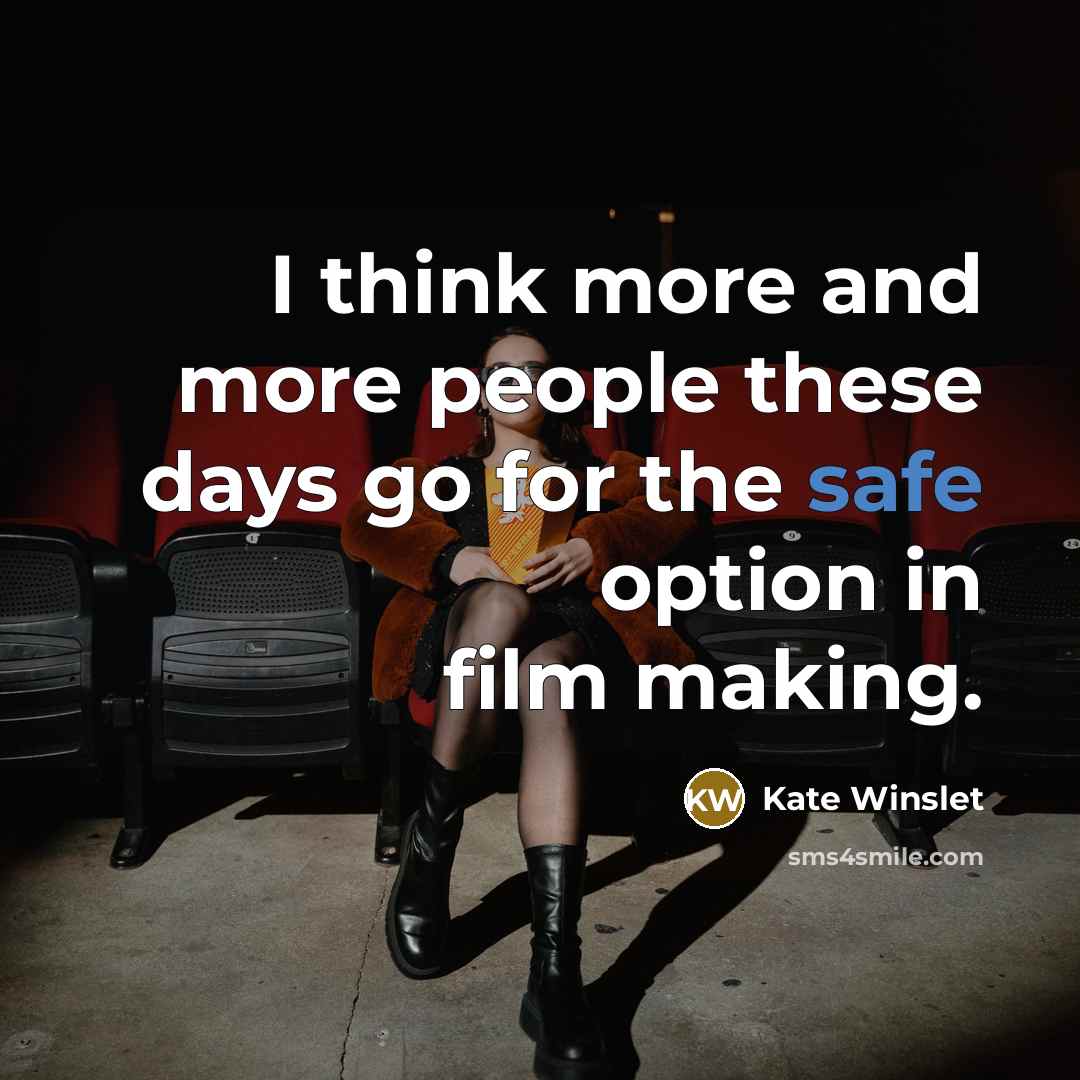 “I think more and more people these days go for…” quote by Kate Winslet