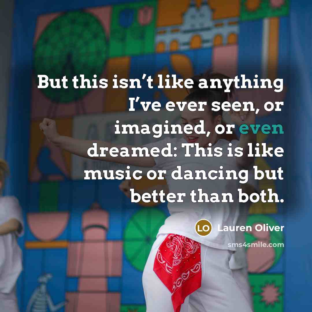 “But this isn’t like anything I’ve ever seen, or imagined,…” quote by Lauren Oliver
