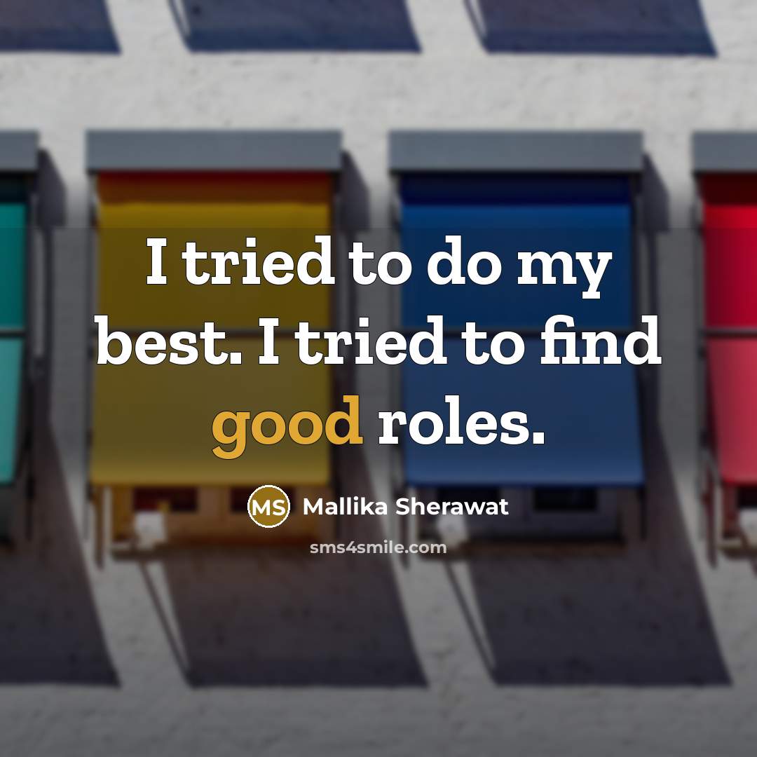 “I tried to do my best. I tried to find…” quote by Mallika Sherawat