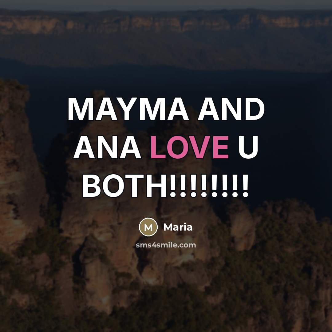 “MAYMA AND ANA LOVE U BOTH!!!!!!!!…” quote by Maria