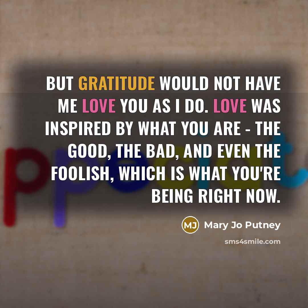 “But gratitude would not have me love you as I…” quote by Mary Jo Putney