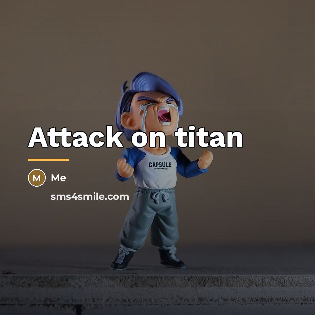 “Attack on titan…” quote by Me