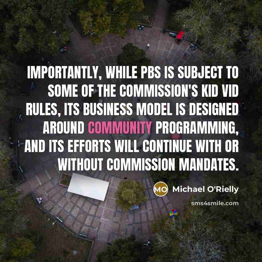 “Importantly, while PBS is subject to some of the Commission's…” quote by Michael O'Rielly