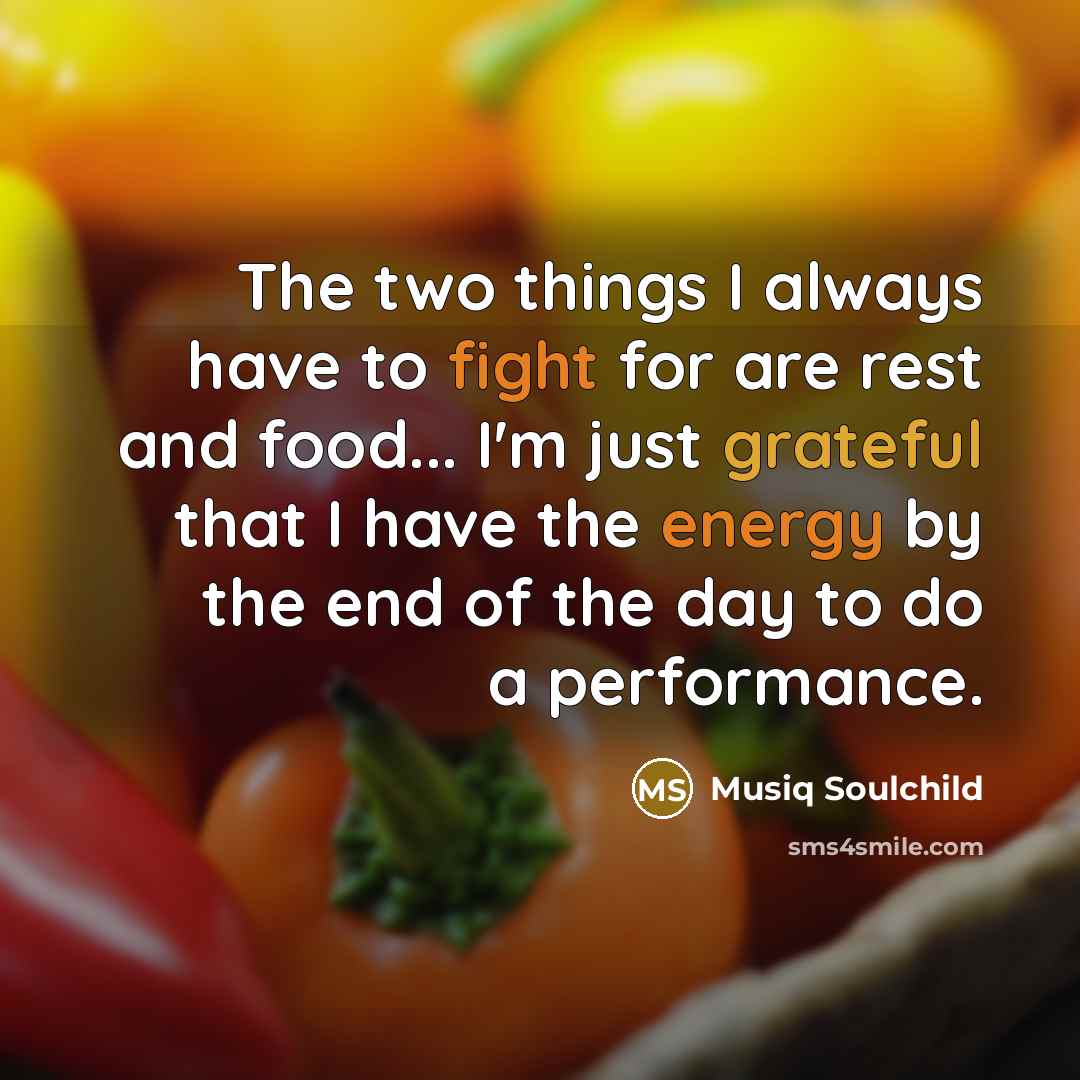 “The two things I always have to fight for are…” quote by Musiq Soulchild