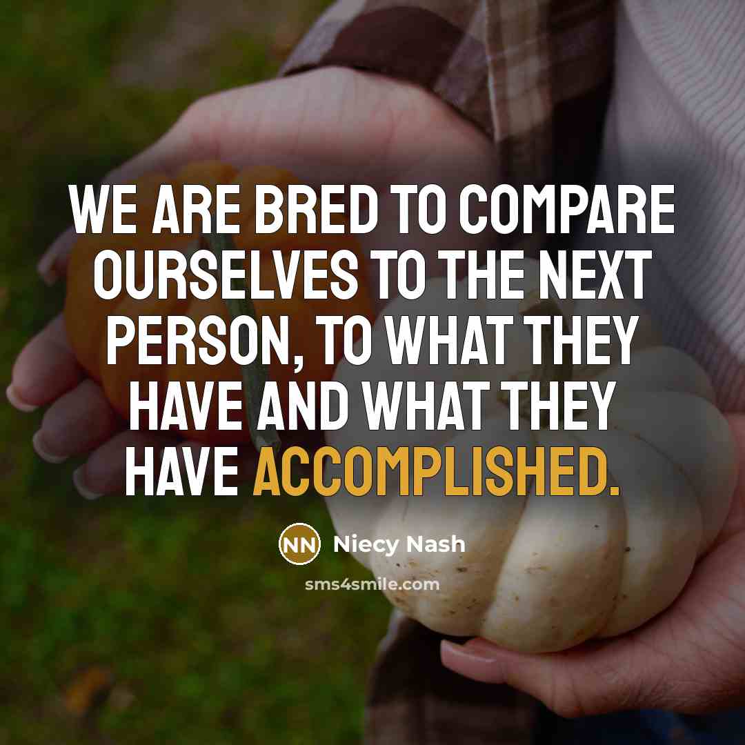 “We are bred to compare ourselves to the next person,…” quote by Niecy Nash