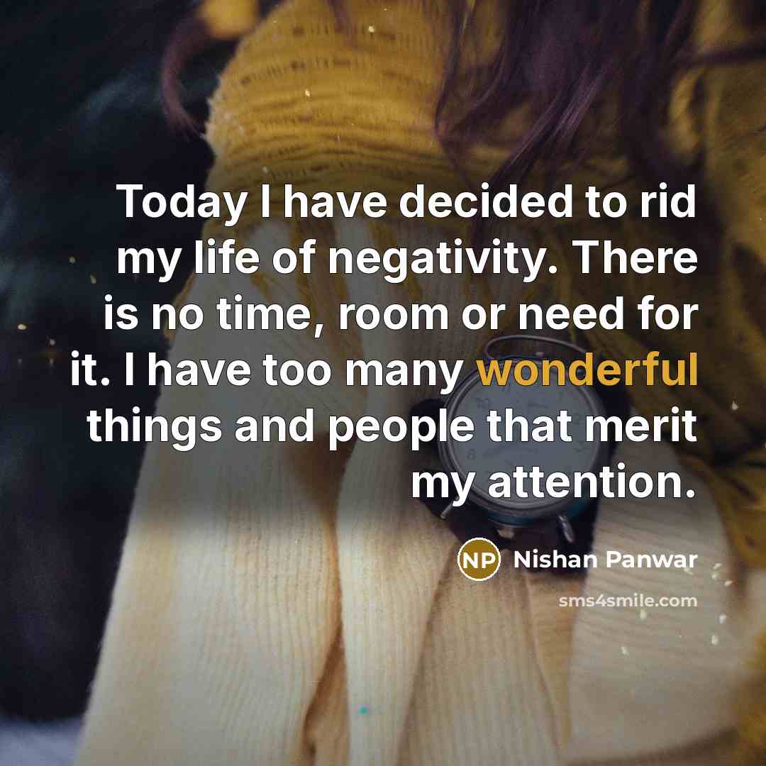 “Today I have decided to rid my life of negativity.…” quote by Nishan Panwar